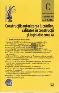 Constructii: autorizarea lucrarilor, calitatea in constructii si legislatie conexa