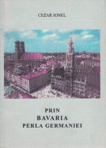 Prin Bavaria, perla Germaniei