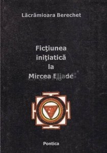 Fictiunea initiatica la Mircea Eliade