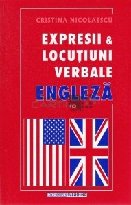 Expresii & locutiuni verbale. Engleza