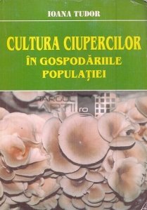 Cultura ciupercilor in gospodariile populatiei
