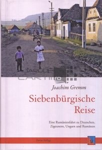 Siebenburgische Reise / Calatorie in Transilvania