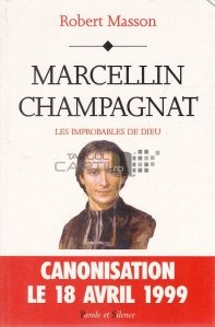 Marcellin Champagnat. Les improbables de Dieu