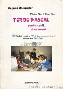 Turbo Pascal pentru copii si nu numai...