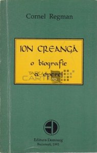 Ion Creanga. O biografie a operei