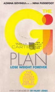 The  GI plan lose weight forever / Planul GI pentru a pierde în greutate pentru totdeauna