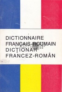 Dictionnaire francais-roumain/Dictionar francez-roman