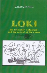 Loki. The trickster redeemed and the secret of the runes
