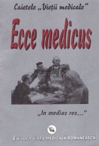 Caietele Vietii medicale. Ecce medicus