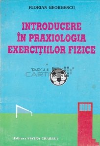 Introducere in praxiologia exercitiilor fizice