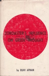 Zoroaster's influence on greek thought / Influenta lui Zoroastru asupra gandirii grecesti