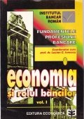 Fundamentele profesiunii bancare Economia si rolul bancilor