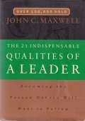 The 21 indispensable qualities of a leader