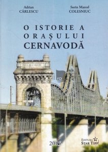 O istorie a orasului Cernavoda
