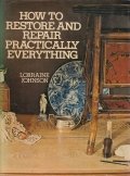 How to Restore And Repair Practically Everything