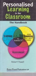 Personalised Learning in the Classroom The Handbook