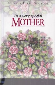 To  A very Special Mother