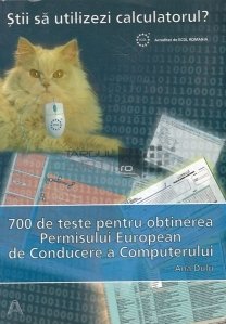 700 de teste pentru obtinerea Permisului European de Conducere a Computerului