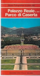 Guida Fotografica a colori del Palazzo Reale e del Parco di Caserta / Ghid foto color al Palatului Regal si al Parcului Caserta