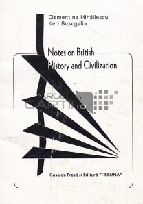 Notes on british history and civilization / Note despre istoria si civilizatia britanica
