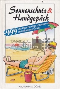 Sonnenschultz & Handgepack / 999 de idei grozave pentru o vacanta relaxanta si de succes