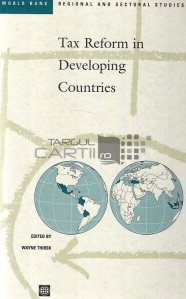 Tax reform in developing countries / Reforma fiscala in tarile care sunt in curs de dezvoltare