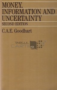 Money, information and uncertainty / Bani, informatii si incertitudine