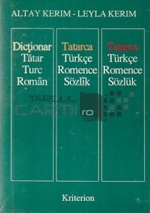 Dictionar tatar- turc- roman/Tatarca Turkce Romence Sozlik/ Tatarca Turkce Romence Sozluk