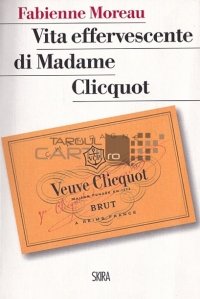 Vita effervescente di Madame Cliquot / Viata efervescenta a doamnei Cliquot