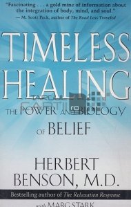 Timeless healing / Vindecare atemporala/ puterea si biologia credintei