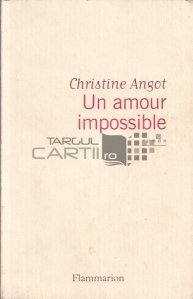 Un amour impossible / O dragoste imposibila