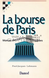 La bourse de Paris / Bursa din Paris. Manual de mecanisme de bursa
