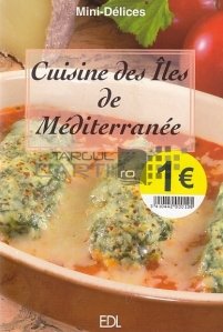 Cuisine des iles de mediterranee / Bucătăria insulelor mediteraneene