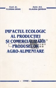Impactul ecologic al productiei si comercializarii produselor agro-alimentare
