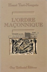 L'ordre maconnique / Ordinul masonic