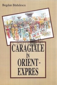 Caragiale in orient-expres