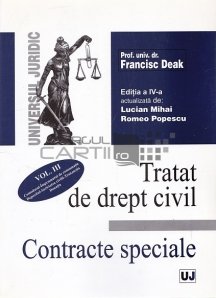 Tratat de drept civil. Contracte speciale