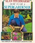 How To Be a Supergardener