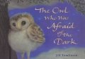 The Owl who Was Afraid of the Dark