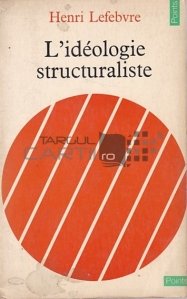 L'ideologie structuraliste / Ideologie structuralista
