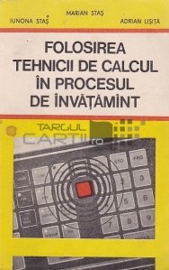Folosirea tehnicii de calcul in procesul de invatamant