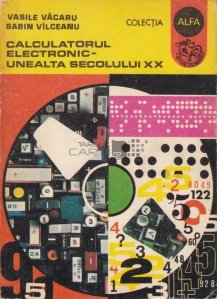Calculatorul electronic-Unealta secolului XX