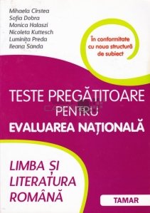 Limba si literatura romana: Teste pregatitoare pentru evaluarea nationala