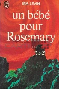 Un bebe pour Rosemary / Bebelusul lui Rosemary
