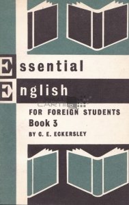 Essential English for Foreign Students / Engleza esentiala pentru studentii straini