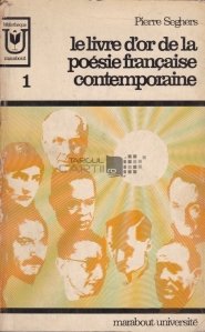 Le livre d'or de la poesie francaise contemporaine / Cartea de aur a poeziei franceze contemporane