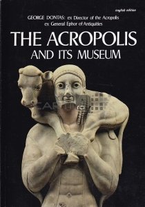 The Acropolis and its Museum / Acropola si muzeul acesteia