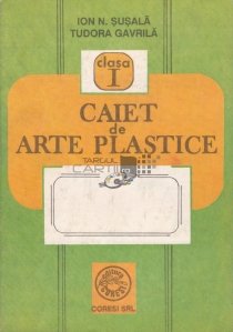 Caiet de arte plastice : clasa I