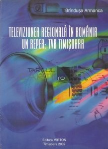 Televiziunea regionala in Romania. Un reper: TVR Timisoara