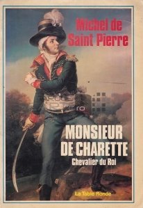 Monsieur de Charette: chevalier du Roi / Domnul Charette: cavalerul regelui